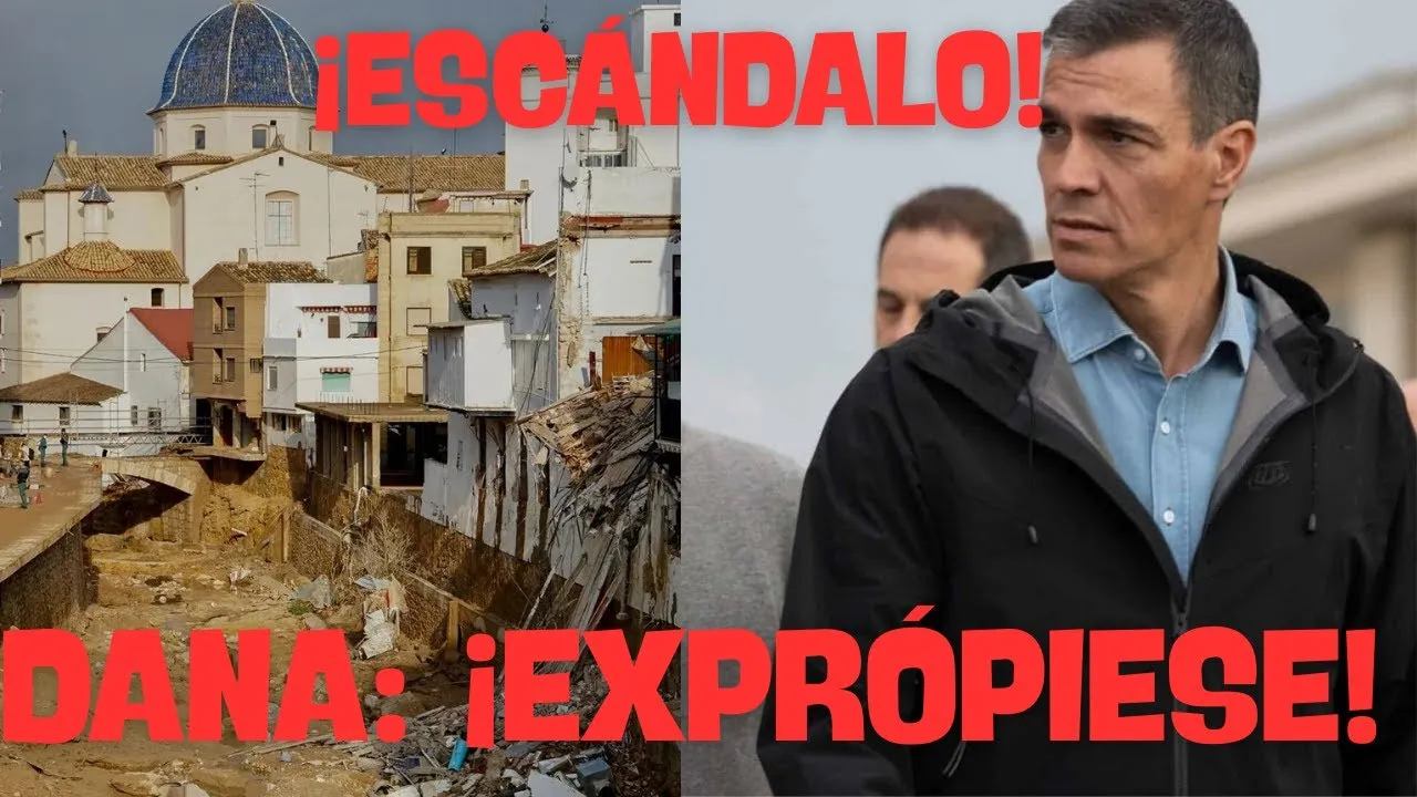 URGENTE: EXPROPIADAS TIERRAS DE LA DANA POR EL GOBIERNO SÁNCHEZ. DUEÑOS ABANDONADOS