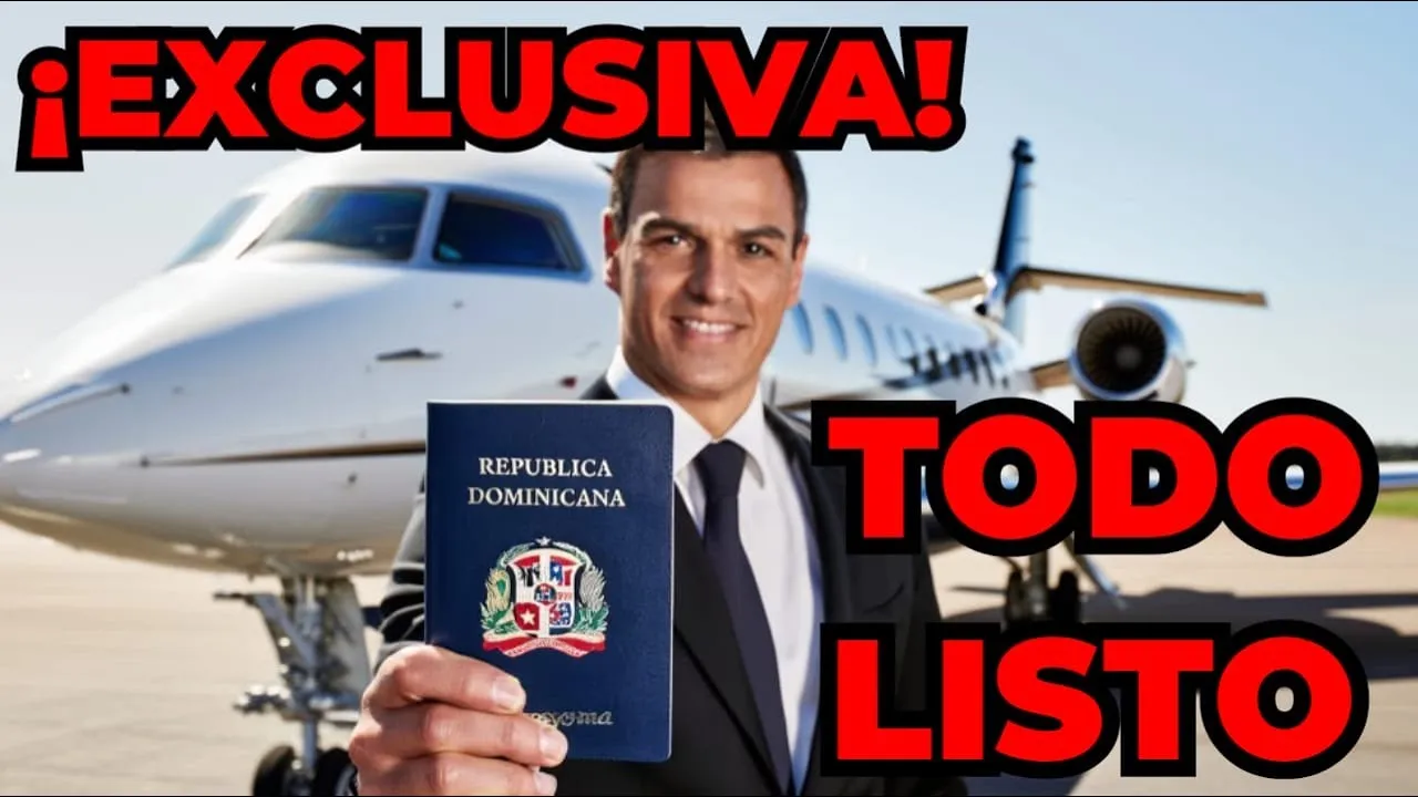 EXCLUSIVA: ¿QUÉ TEME PEDRO SÁNCHEZ? PASAPORTES Y REPÚBLICA DOMINICANA EN EL HORIZONTE.